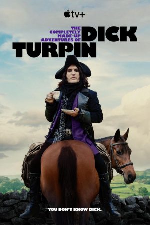 Xem phim Những Cuộc Phiêu Lưu Vô Cùng Hoang Đường Của Dick Turpin - The Completely Made Up Adventures of Dick Turpin Vietsub motphim Phim Anh 2024