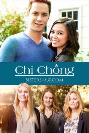 Xem phim Chị Chồng - Sisters of the Groom Vietsub motphim Phim Mỹ 2016