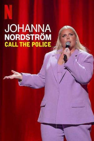 Xem phim Johanna Nordstrom Gọi cảnh sát - Johanna Nordström Call the Police Vietsub motphim  2021