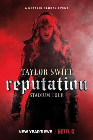 Xem phim Chuyến lưu diễn Reputation của Taylor Swift - Taylor Swift reputation Stadium Tour Vietsub motphim Phim Mỹ 2017