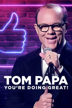 Xem phim Tom Papa Mọi Việc Đều Ổn - Tom Papa Youre Doing Great Vietsub motphim Phim Mỹ 2019