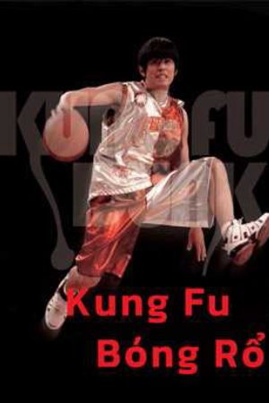 Xem phim Kung Fu Bóng Rổ - Kung Fu Dunk Vietsub motphim Phim Trung Quốc 2008