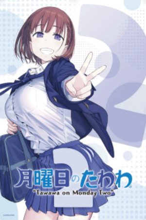 Xem phim Getsuyoubi no Tawawa 2 - Chuyến Tàu Mỗi Sáng Thứ 2 2 Tawawa on Monday 2 Vietsub motphim Phim Nhật Bản 2021