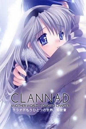 Xem phim Clannad Mou Hitotsu no Sekai Tomoyo hen BD - Clannad Another World Tomoyo Chapter Clannad OVA クラナド もうひとつの世界 智代編 Blu ray HD motphim Đang Cập Nhật 2008