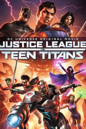 Xem phim Liên Minh Công Lý đụng độ nhóm Teen Titans - Justice League vs Teen Titans HD motphim Đang Cập Nhật 2016