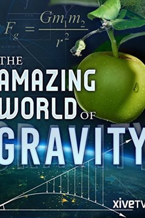 Xem phim Trọng Lực Và Cuộc Sống - Gravity and Me The Force That Shapes Our Lives HD Vietsub motphim Phim Anh 2017